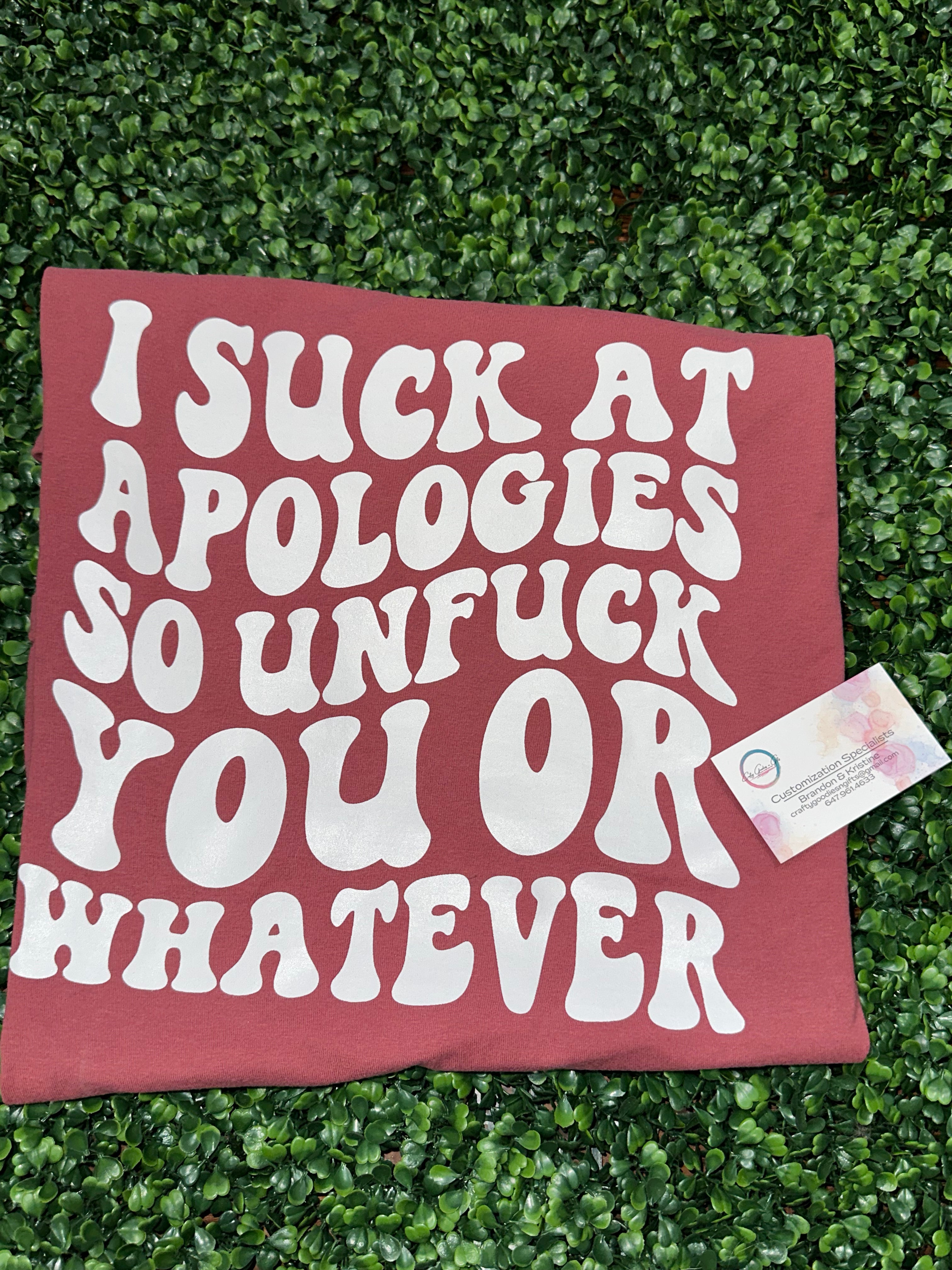I suck at apologies - Graphic T-Shirt