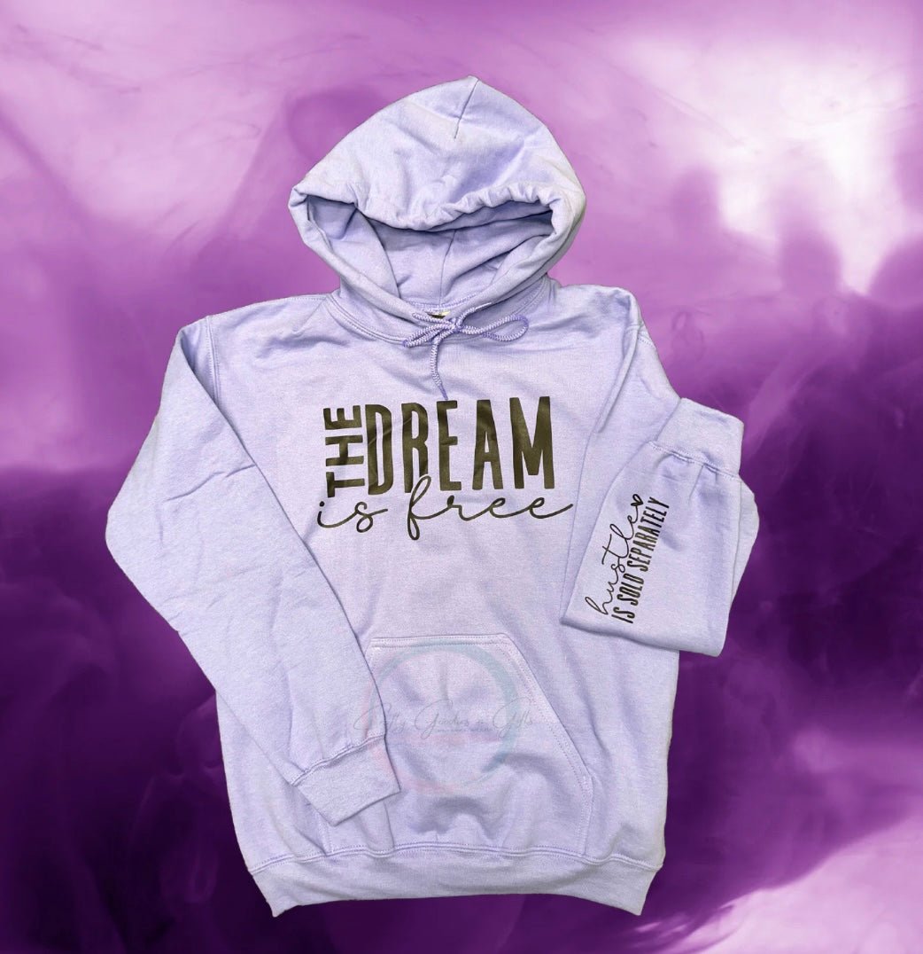 The Dream is Free - Inspirational Hoodie - Craftygoodiesngifts